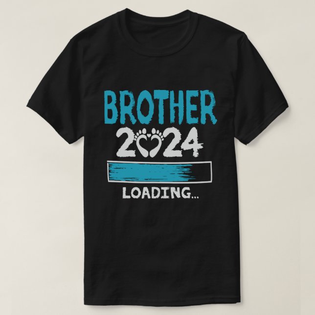 Brother 2024 Loading Funny Future Brother To Be T-Shirt (Design Front)