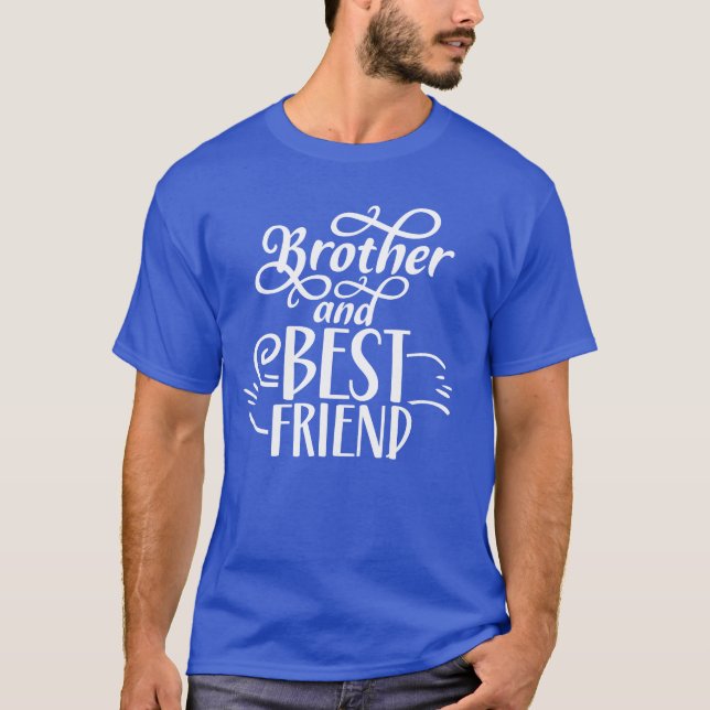 Brother And Best Friendeam Brothers Friendship vin T-Shirt (Front)
