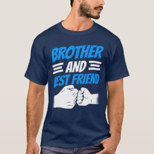 Brother And Best Friendeam Friendship Brothers fri T-Shirt