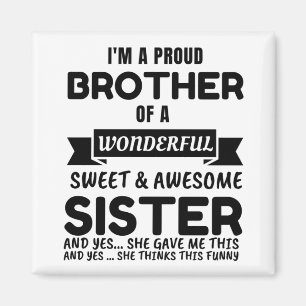 Brother And His Awesome Sister Magnet