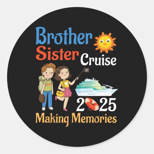 Brother And Sister Cruise 2025 Trip Making Memorie Classic Round Sticker (Front)