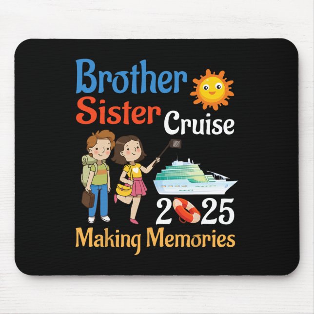 Brother And Sister Cruise 2025 Trip Making Memorie Mouse Pad (Front)