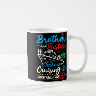 Brother And Sister Cruising Partners For Life Crui Coffee Mug