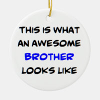 brother, awesome