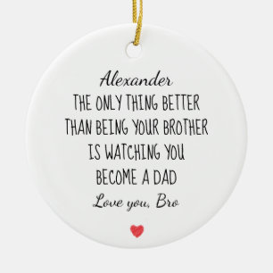 Brother Became Dad Personalised Message Gift Ceramic Ornament
