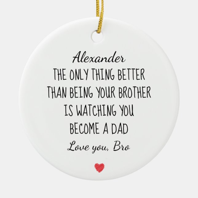 Brother Became Dad Personalised Message Gift Ceramic Ornament (Front)