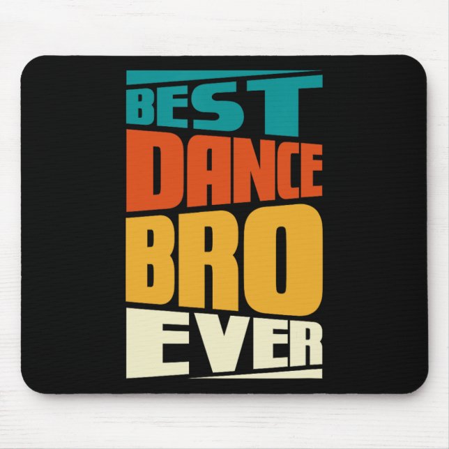 Brother Best Dance Bro Ever Dancing Dancer Retro V Mouse Pad (Front)
