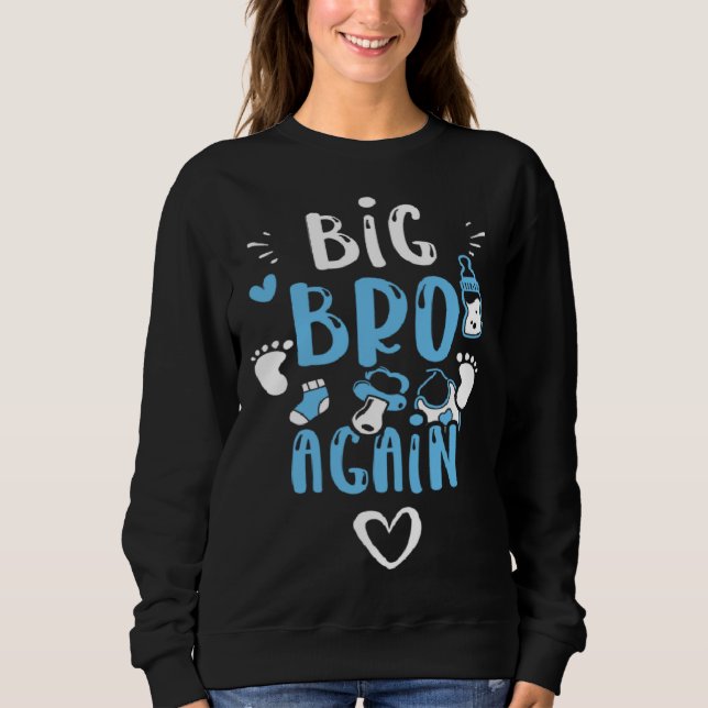 Brother Big Bro Again  Baby Boy Sayings Sweatshirt (Front)