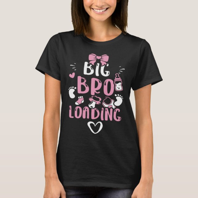 Brother Big Bro Loading  Baby Girl Sayings T-Shirt (Front)