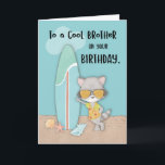 Brother Birthday Beach Funny Cool Racoon Card<br><div class="desc">A cool brother will be celebrating his birthday soon. Let this cool racoon greet your cool brother a happy birthday and at the same time entice him to join as he goes surfing. Since you brother loves to surf,  we are sure that racoon and brother will become good friends.</div>