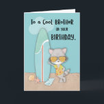 Brother Birthday Beach Funny Cool Racoon Card<br><div class="desc">A cool brother will be celebrating his birthday soon. Let this cool racoon greet your cool brother a happy birthday and at the same time entice him to join as he goes surfing. Since you brother loves to surf,  we are sure that racoon and brother will become good friends.</div>