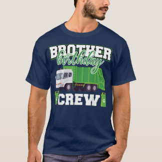 Brother Birthday Crew Garbage Truck Family Matchin T-Shirt