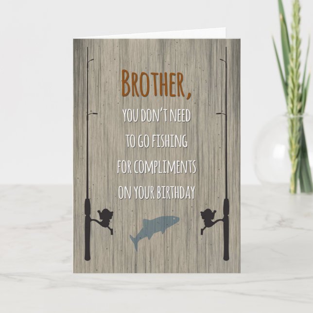 Brother Birthday, Fishing for Compliments Card (Front)