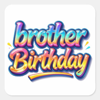 Brother Birthday Gift Colourful Rainbow Text Square Sticker