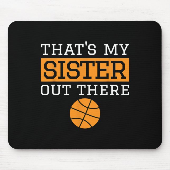 Brother Bysketbyll Gift That's My Sister Bysketbyl Mouse Pad (Front)