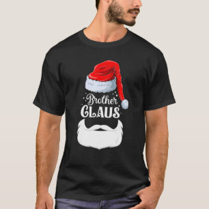 Brother Claus Christmas Matching Family Brother Ch T-Shirt