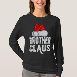 Brother Claus Santa Hat Christmas Pajama Family Ma T-Shirt