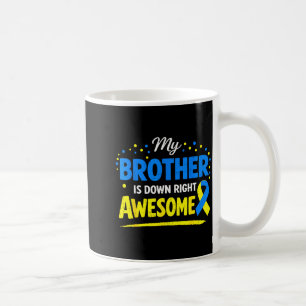 Brother down right awesome down syndrome family coffee mug