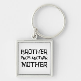 Brother From Another Mother Key Ring