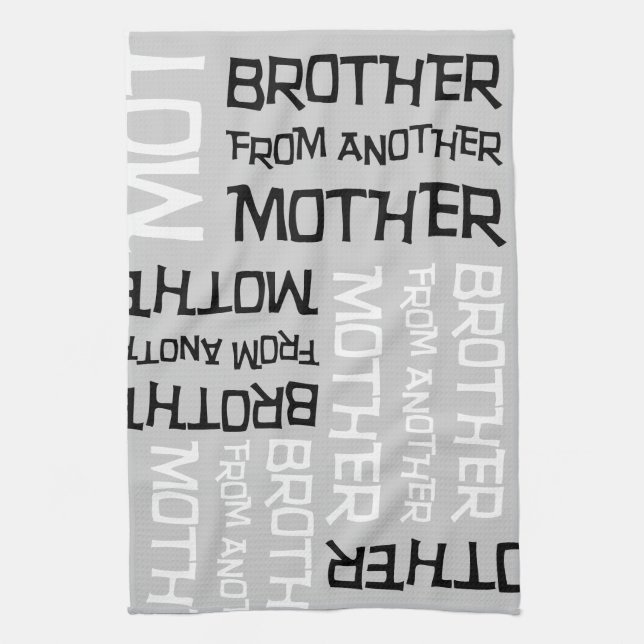 Brother From Another Mother Tea Towel (Vertical)