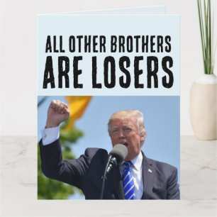 BROTHER FUNNY DONALD TRUMP BIRTHDAY BIG CARDS 