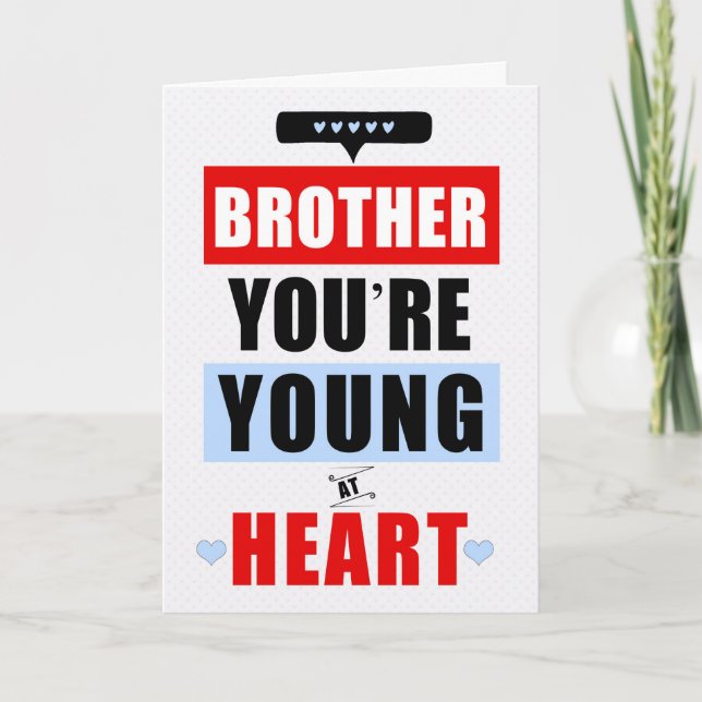 Brother Funny Young at Heart Humourous Birthday Card (Front)