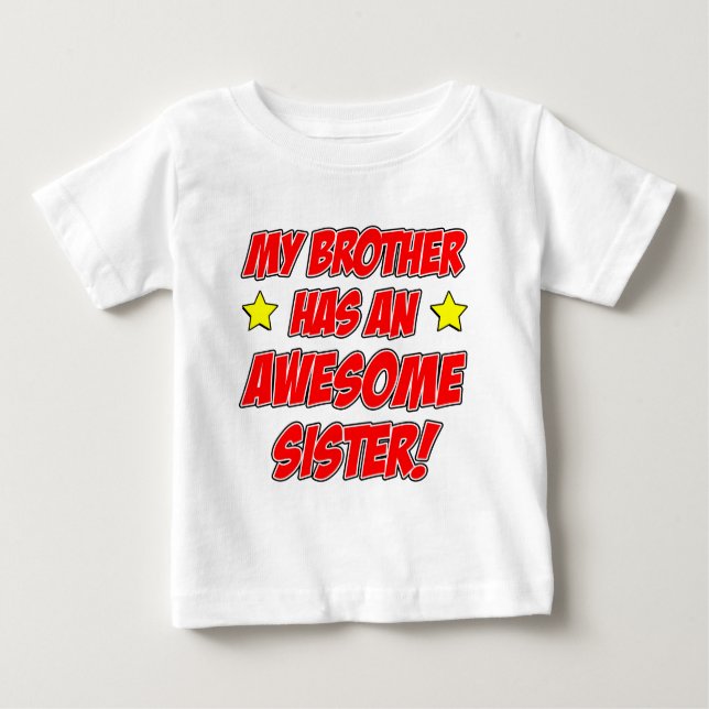 Brother Has An Awesome Sister Baby T-Shirt (Front)