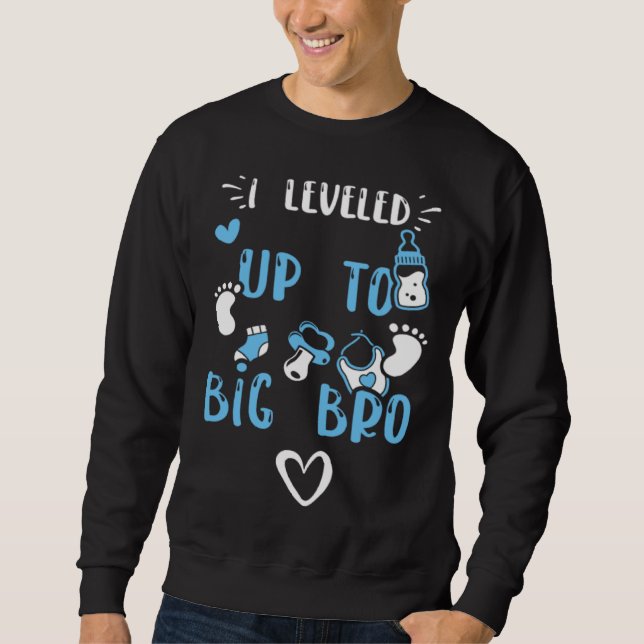 Brother I Leveled Up To Big Bro  Baby Boy Sayings Sweatshirt (Front)