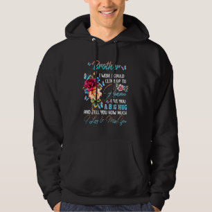 Brother I Wish I Could Climb Up To Heaven Give You Hoodie