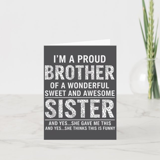 Brother I'm A Proud Brother Of A Wonderful Sweet A Card (Front)