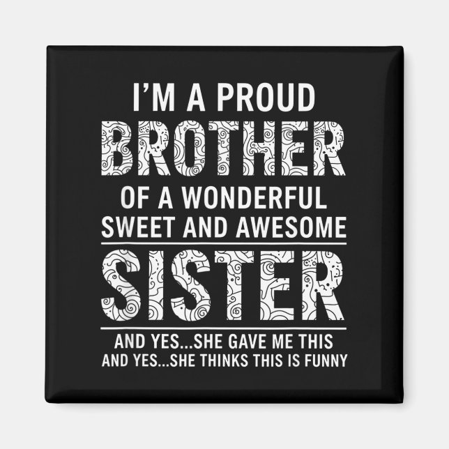 Brother I'm A Proud Brother Of A Wonderful Sweet A Magnet (Front)