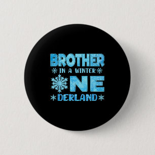 Brother In A Winter Onederland Bday Girl Sweet Sno 6 Cm Round Badge