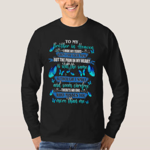 Brother In Heaven I Hide My Tears Who Miss You Mor T-Shirt
