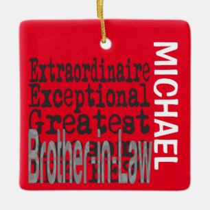 Brother-in-Law Extraordinaire CUSTOM Ceramic Ornament