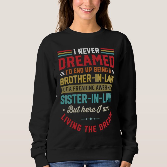 Brother in Law  from Sister in Law for Men Family  Sweatshirt (Front)