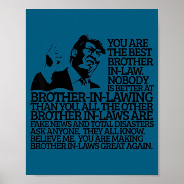 Brother In-law Gift Funny Trump Quote Brother In-l Poster (Front)