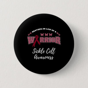 Brother In Law Of A Warrior Sickle Cell Awareness  6 Cm Round Badge