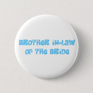 Brother In-Law of the Bride 6 Cm Round Badge