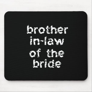Brother In-Law of the Bride Mouse Pad