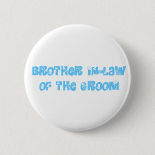 Brother In-Law of the Groom 6 Cm Round Badge