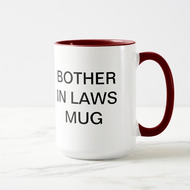 BROTHER IN LAWS MUG (Right)