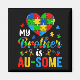 Brother is Au-Some Autism Awareness Sister Support Magnet