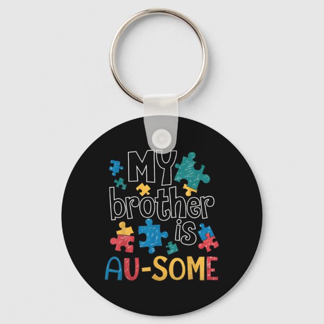 Brother is Au-Some Autism Awareness Squad Support Key Ring (Front)