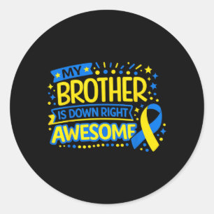 Brother is Down Right Awesome Down Syndrome Classic Round Sticker