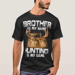 BROTHER Is My Name Hunting Is My Game Father's Day T-Shirt