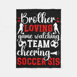 Brother Loving Soccer Sis Soccer Sister Of A Socce Fleece Blanket