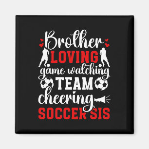 Brother Loving Soccer Sis Soccer Sister Of A Socce Magnet