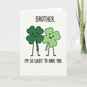 Brother Lucky To Have You Card