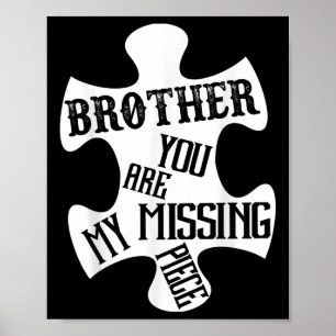 Brother My Guardian Angel You Are My Missing Piece Poster