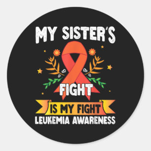 Brother My Sisters Fight Is My Fight Leukaemia Awa Classic Round Sticker